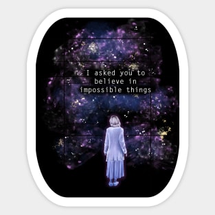 The OA "I asked you to believe in impossible things" Sticker